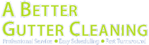 A Better Gutter Cleaning | Gutter Cleaning Atlanta, GA