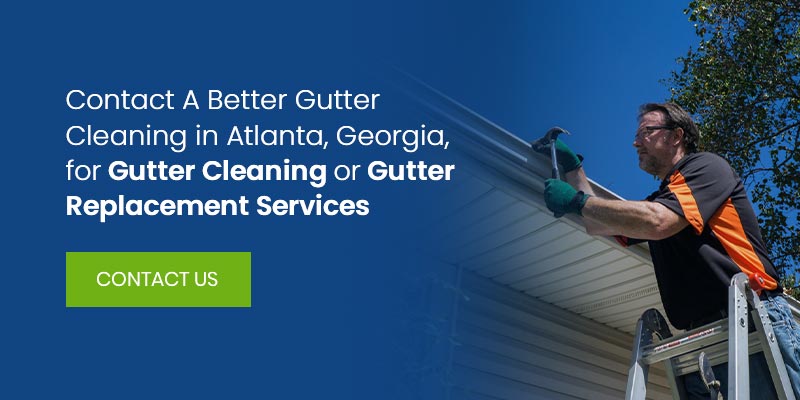 Contact A Better Gutter Cleaning in Atlanta, Georgia, for Gutter Cleaning or Gutter Replacement Services 